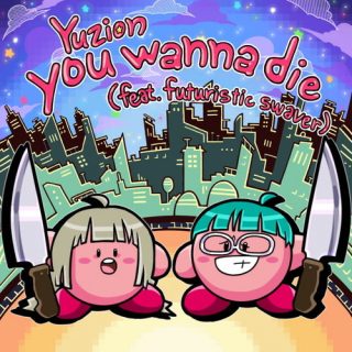 YUZION - You Wanna Die