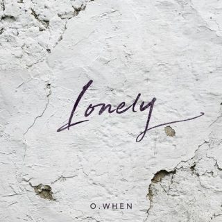 O.WHEN - Lonely