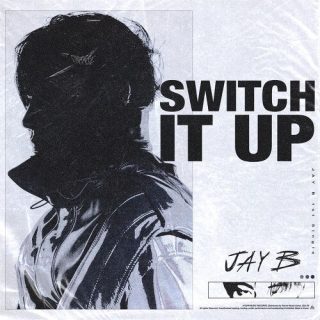 JAY B - Switch It Up