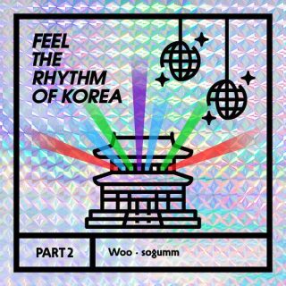 Woo, sogumm - Feel The Rhythm Of Korea Part 2