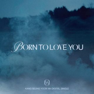 KANG SEUNG YOON - BORN TO LOVE YOU