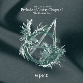 EPEX - 3rd EP Album Prelude of Anxiety Chapter 1. ‘21st Century Boys’