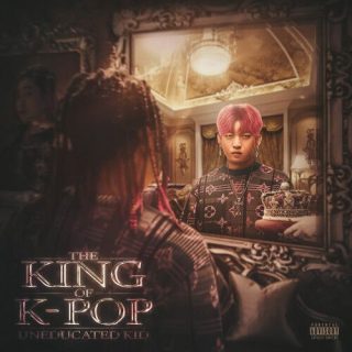 UNEDUCATED KID - THE KING OF K-POP
