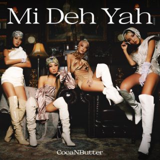 CocaNButter - Mi Deh Yah