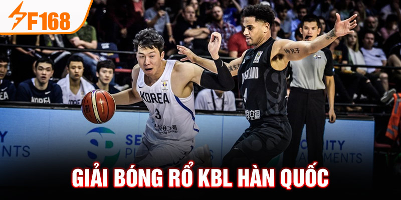 Giải Bóng Rổ HOT Nhất Tại F168 - Đặt Cược, Nhận Thưởng Ngay Giải bóng rổ KBL Hàn Quốc